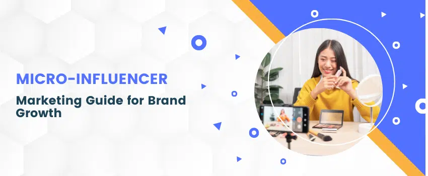 Read more about the article Micro-Influencer Marketing Guide for Brand Growth