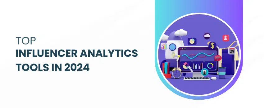 Read more about the article Top Influencer Analytics Tools in 2024