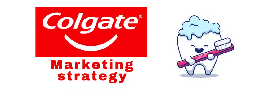 Read more about the article Colgate Marketing Strategy – The Toothpaste Brand