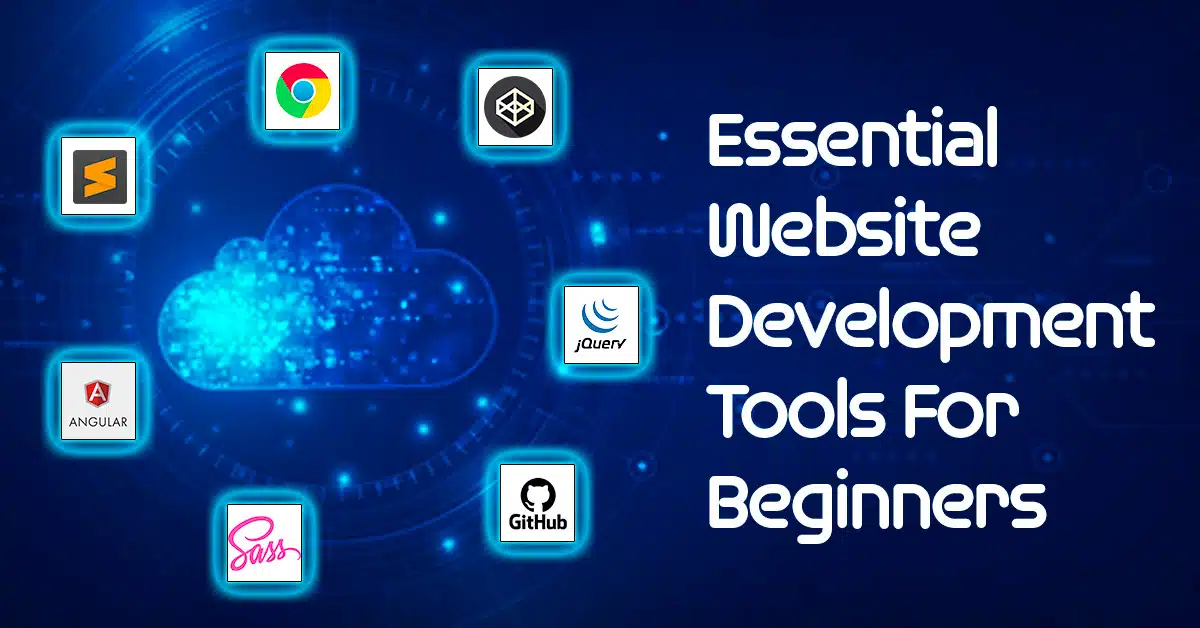 Read more about the article Essential Website Development Tools For Beginners