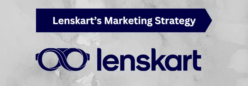 Read more about the article Lenskart’s Marketing Strategy & Marketing Mix (4Ps)
