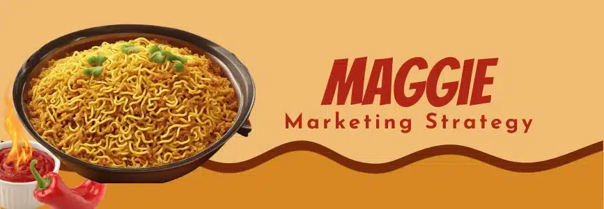 Read more about the article Maggi Marketing Strategy: How They Became a Household Name in India