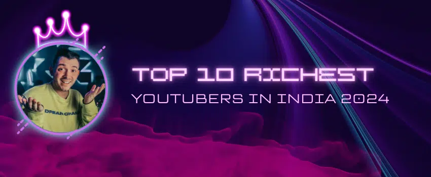 Read more about the article Top 10 Richest YouTubers In India 2024