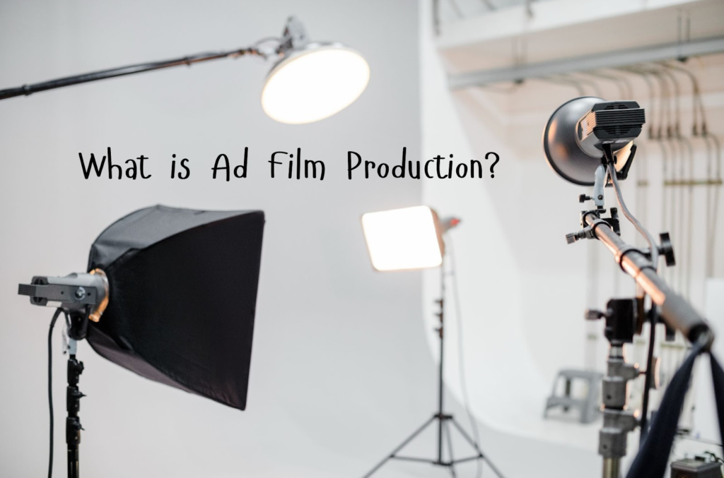 What is Ad Film Production?