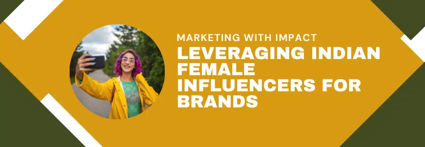 Leveraging-Indian-Female-Influencers-for-Brands